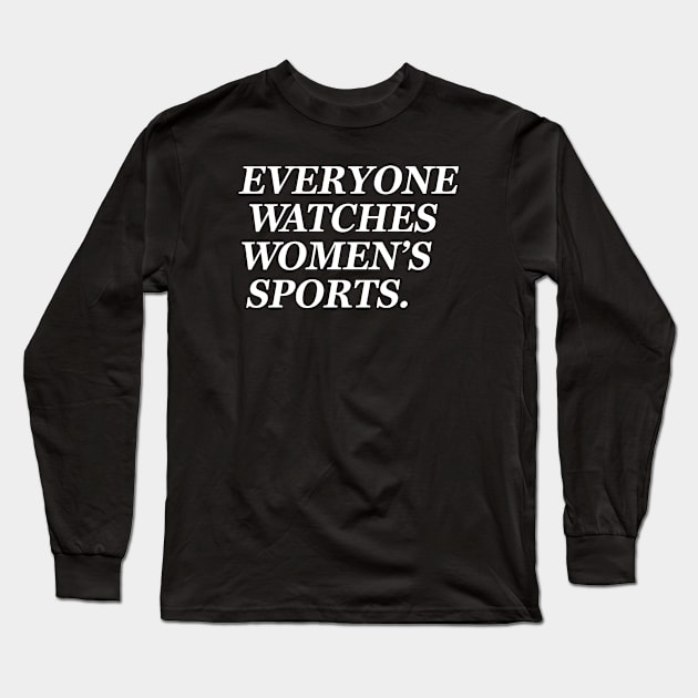 Dawn Staley, Everyone Watches Womens Sports Long Sleeve T-Shirt by VIQRYMOODUTO